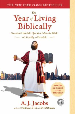 The year of living biblically : one man's humble quest to follow the Bible as literally as possible