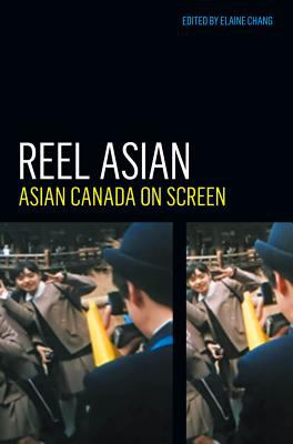 Reel Asian : Asian Canada on screen
