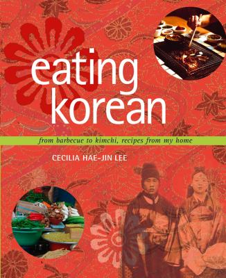 Eating Korean : from barbecue to kimchi, recipes from my home