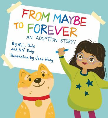 From maybe to forever : an adoption story!