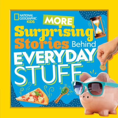 More surprising stories behind everyday stuff