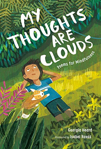 My thoughts are clouds : poems for mindfulness