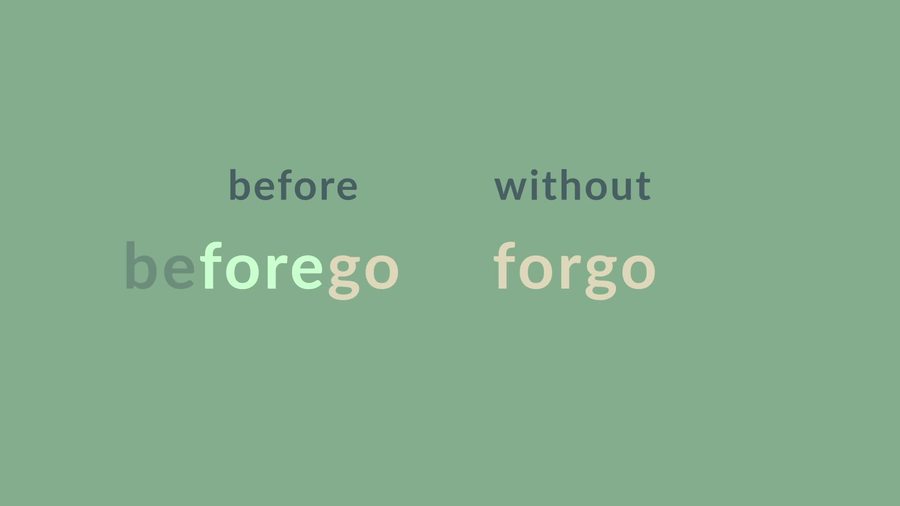 Forego and Forgo