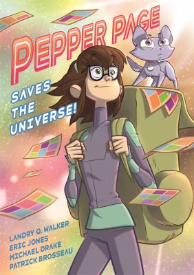 The infinite adventures of Supernova. 1, Pepper Page saves the universe! /
