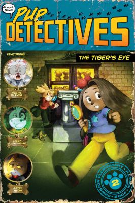 Pup detectives. 2, The tiger's eye /