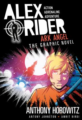 Alex Rider : the graphic novel. Ark Angel /