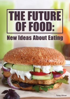 The future of food : new ideas about eating