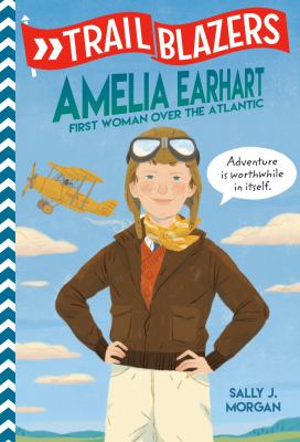 Amelia Earhart : first woman over the Atlantic