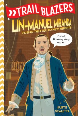 Lin-Manuel Miranda : raising theater to new heights