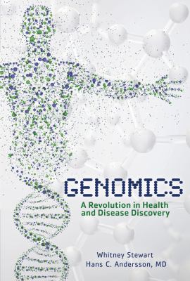 Genomics : a revolution in health and disease discovery