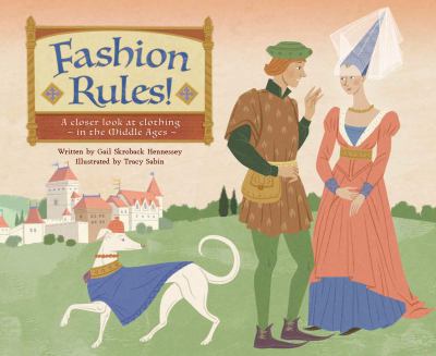 Fashion rules! : a closer look at clothing in the Middle Ages