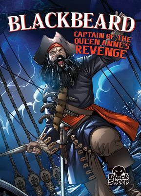 Blackbeard : captain of the Queen Anne's Revenge