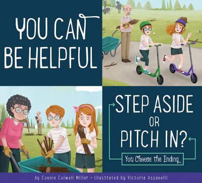 You can be helpful : step aside or pitch in? : you choose the ending