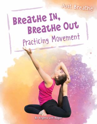 Breathe in, breathe out : practicing movement