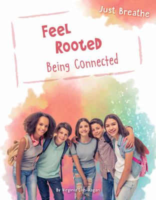 Feel rooted : being connected