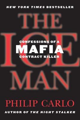 The ice man : confessions of a Mafia contract killer