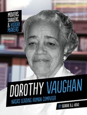 Dorothy Vaughan : NASA's leading human computer