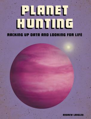 Planet hunting : racking up data and looking for life