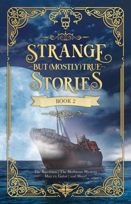Strange but (mostly) true stories. Book 2