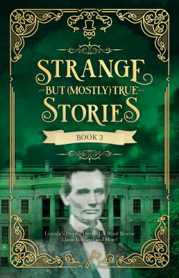 Strange but (mostly) true stories. Book 3