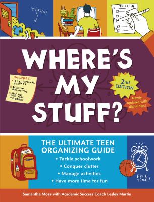 Where's my stuff? : the ultimate teen organizing guide