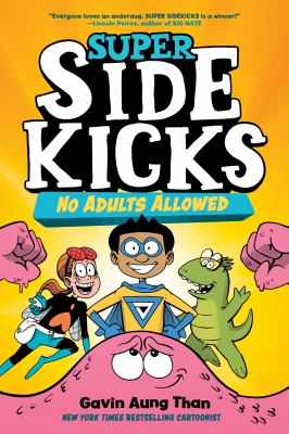 Super sidekicks. 1, No adults allowed /