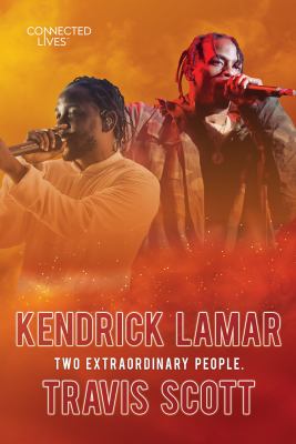 Kendrick Lamar, Travis Scott : two extraordinary people