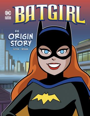 Batgirl : an origin story