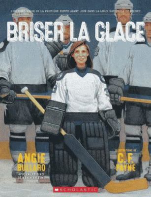 Briser la glace : l'histoire vraie de la première femme ayant joué dans la Ligue nationale de hockey