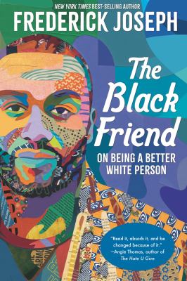 The black friend : on being a better white person