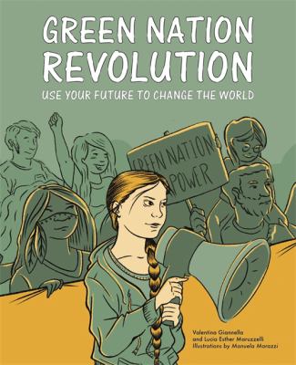 Green nation revolution : use your future to change the world