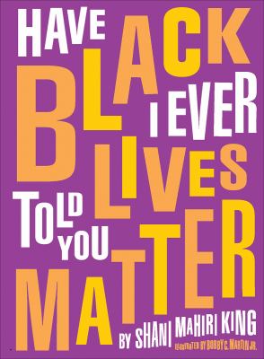 Have I ever told you Black lives matter