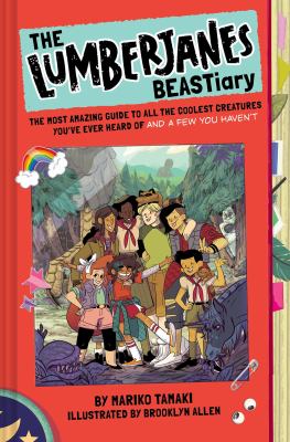 The Lumberjanes BEASTiary : the most amazing guide to all the coolest creatures you've ever heard of and a few you haven't