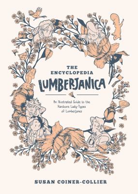 The encyclopedia Lumberjanica : an illustrated guide to the hardcore lady-types of Lumberjanes