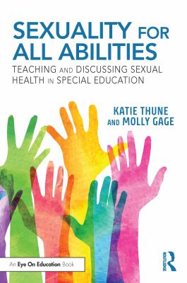 Sexuality for all abilities : teaching and discussing sexual health in special education