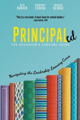 Principaled : navigating the leadership learning curve