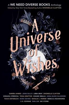 A universe of wishes : a We Need Diverse Books fantasy anthology