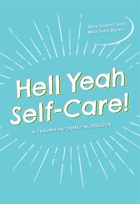 Hell yeah self-care! : a trauma-informed workbook