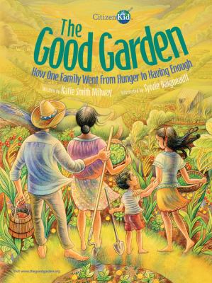 The good garden : how one family went from hunger to having enough