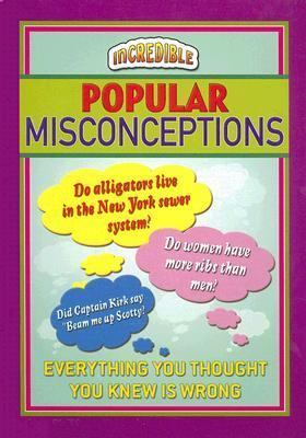 Popular misconceptions.