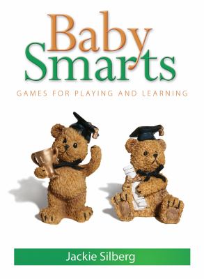 Baby smarts : games for playing and learning