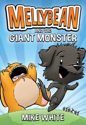 Mellybean. 1, Mellybean and the giant monster /