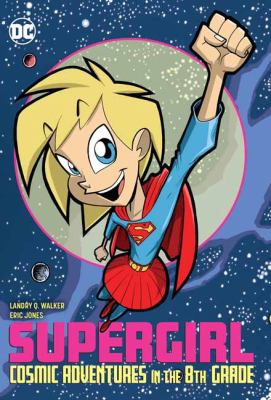 Supergirl : cosmic adventures in the 8th grade