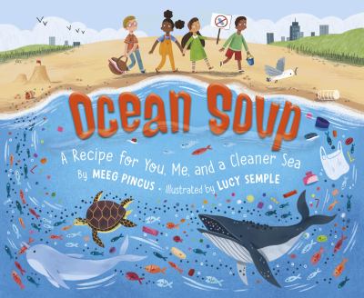 Ocean soup : a recipe for you, me, and a cleaner sea