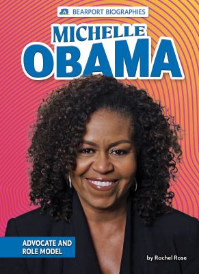 Michelle Obama : advocate and role model