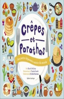 Crêpes et parathas : les petits déjeuners autour du monde