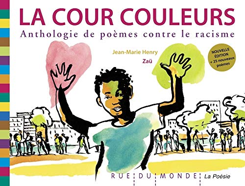 La cour couleurs : anthologie de poémes contre le racisme