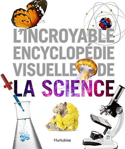 L'incroyable encyclopédie visuelle de la science