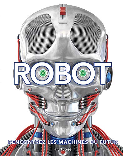 Robot : rencontrez les machines du futur