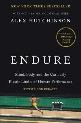 Endure : mind, body, and the curiously elastic limits of human performance
